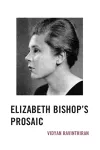 Elizabeth Bishop's Prosaic cover