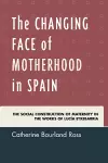 The Changing Face of Motherhood in Spain cover