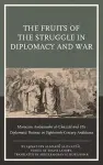 The Fruits of the Struggle in Diplomacy and War cover