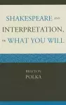 Shakespeare and Interpretation, or What You Will cover