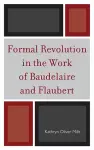 Formal Revolution in the Work of Baudelaire and Flaubert cover