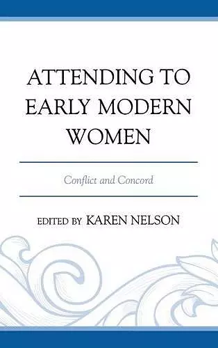 Attending to Early Modern Women cover