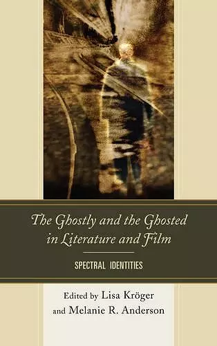 The Ghostly and the Ghosted in Literature and Film cover