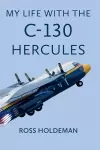 My Life With The C-130 Hercules cover