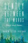 Gently Between the Words cover