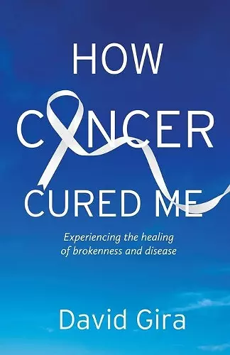 How Cancer Cured Me cover