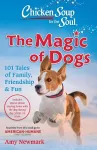 Chicken Soup for the Soul: The Magic of Dogs cover