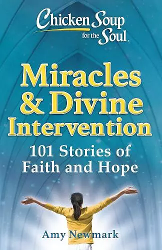 Chicken Soup for the Soul: Miracles & Divine Intervention cover