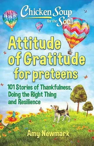 Chicken Soup for the Soul: Attitude of Gratitude for Preteens cover