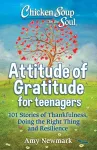 Chicken Soup for the Soul: Attitude of Gratitude for Teenagers cover