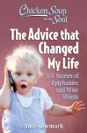 Chicken Soup for the Soul: The Advice that Changed My Life cover