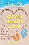 Chicken Soup for the Soul: All You Need Is Love cover