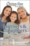 Chicken Soup for the Soul: Mothers & Daughters cover