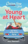 Chicken Soup for the Soul: Young at Heart cover