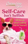 Chicken Soup for the Soul: Self-Care Isn't Selfish cover