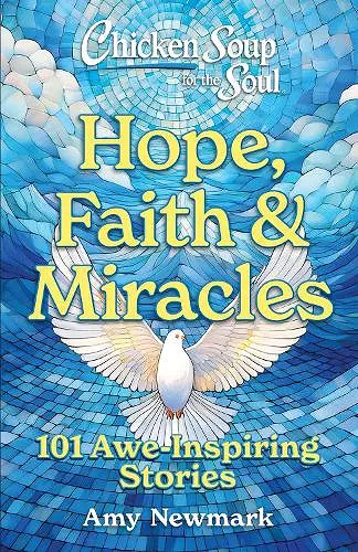 Chicken Soup for the Soul: Hope, Faith & Miracles cover