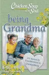 Chicken Soup for the Soul: Being Grandma cover
