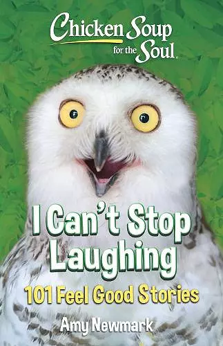 Chicken Soup for the Soul: I Can't Stop Laughing cover