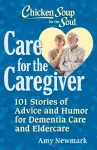 Chicken Soup for the Soul: Care for the Caregiver cover
