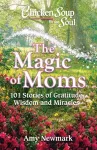 Chicken Soup for the Soul: The Magic of Moms cover
