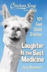 Chicken Soup for the Soul: Laughter Is the Best Medicine cover