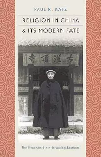 Religion in China and Its Modern Fate cover