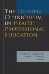 The Hidden Curriculum in Health Professional Education cover