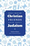 What I Wish My Christian Friends Knew about Judaism cover