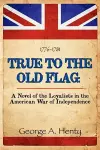 True to the Old Flag cover