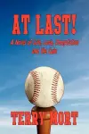 AT LAST! A Novel of Life, Love, Temptation and the Cubs cover