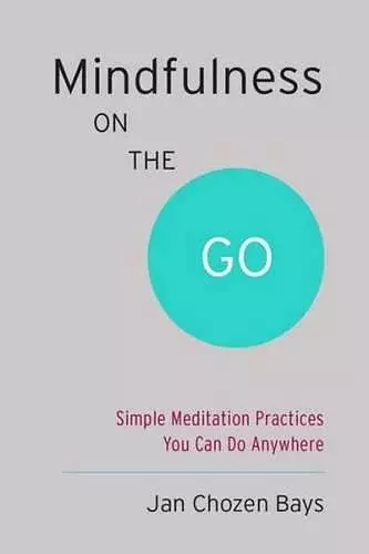 Mindfulness on the Go (Shambhala Pocket Classic) cover