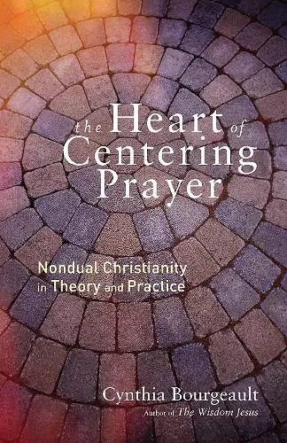 The Heart of Centering Prayer cover