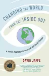 Changing the World from the Inside Out cover