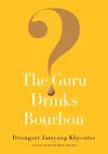 The Guru Drinks Bourbon? cover
