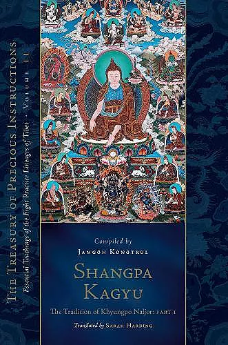 Shangpa Kagyu: The Tradition of Khyungpo Naljor, Part One cover