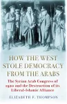 How the West Stole Democracy from the Arabs cover