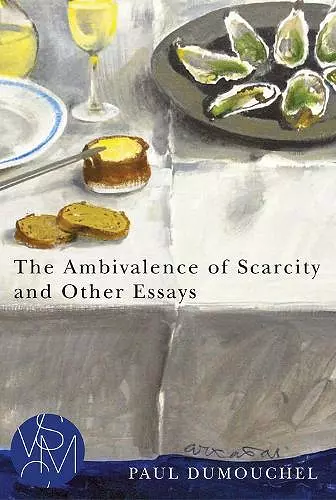 The Ambivalence of Scarcity and Other Essays cover