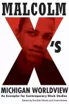 Malcolm X's Michigan Worldview cover
