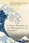 A Short Treatise on the Metaphysics of Tsunamis cover