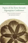 Papers of the Forty-Seventh Algonquian Conference cover