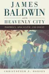 James Baldwin and the Heavenly City cover