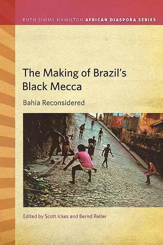 The Making of Brazil's Black Mecca cover