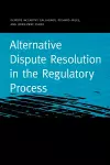 Alternative Dispute Resolution in the Regulatory Process cover