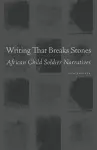 Writing That Breaks Stones cover