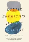 Louise Erdrich's Justice Trilogy cover