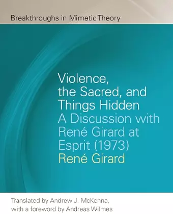 Violence, the Sacred, and Things Hidden cover