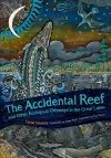 The Accidental Reef and Other Ecological Odysseys in the Great Lakes cover