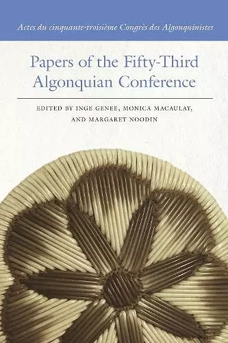 Papers of the Fifty-Third Algonquian Conference / Actes du cinquante-troisième Congrès des Algonquinistes cover