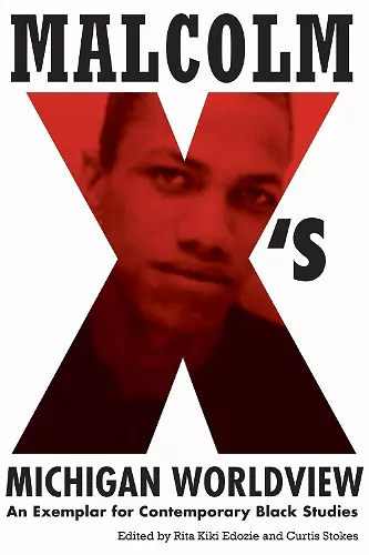 Malcolm X's Michigan Worldview cover