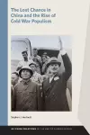 The Lost Chance in China and the Rise of Cold War Populism cover